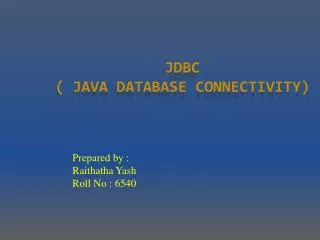 JDBC ( Java Database Connectivity)