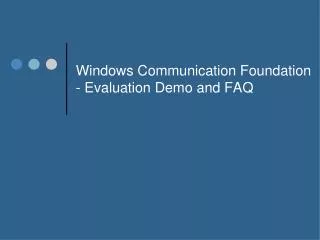 windows communication foundation evaluation demo and faq