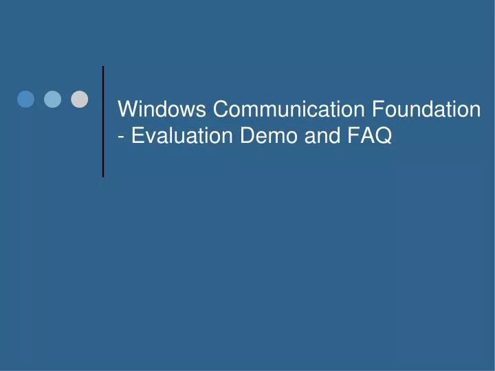 windows communication foundation evaluation demo and faq
