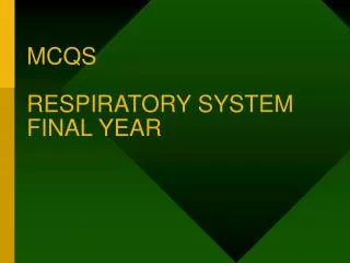 MCQS RESPIRATORY SYSTEM FINAL YEAR