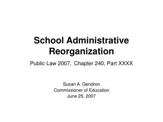 School Administrative Reorganization Public Law 2007, Chapter 240, Part XXXX