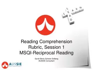 Reading Comprehension Rubric, Session 1 MSQI-Reciprocal Reading Sarah Benis Scheier-Dolberg