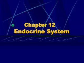 Chapter 12 Endocrine System