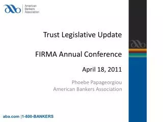 Trust Legislative Update FIRMA Annual Conference