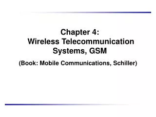 Chapter 4: Wireless Telecommunication Systems, GSM