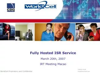 Fully Hosted ISR Service March 20th, 2007 IRT Meeting Macao