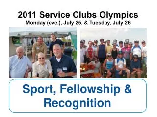 2011 Service Clubs Olympics Monday (eve.), July 25, &amp; Tuesday, July 26