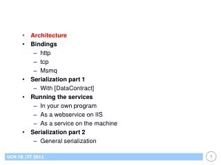 Architecture Bindings http tcp Msmq Serialization part 1 With [DataContract] Running the services