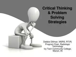 Critical Thinking &amp; Problem Solving Strategies