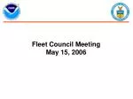 Fleet Council Meeting May 15, 2006 - slide 1
