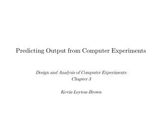 Predicting Output from Computer Experiments