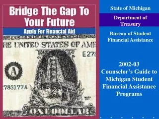 State of Michigan Department of Treasury Bureau of Student Financial Assistance