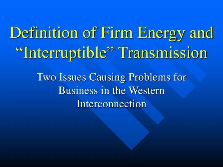 definition of firm energy and interruptible transmission