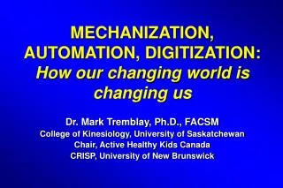 MECHANIZATION, AUTOMATION, DIGITIZATION: How our changing world is changing us