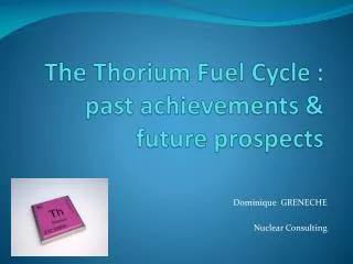 The Thorium Fuel Cycle : past achievements &amp; future prospects