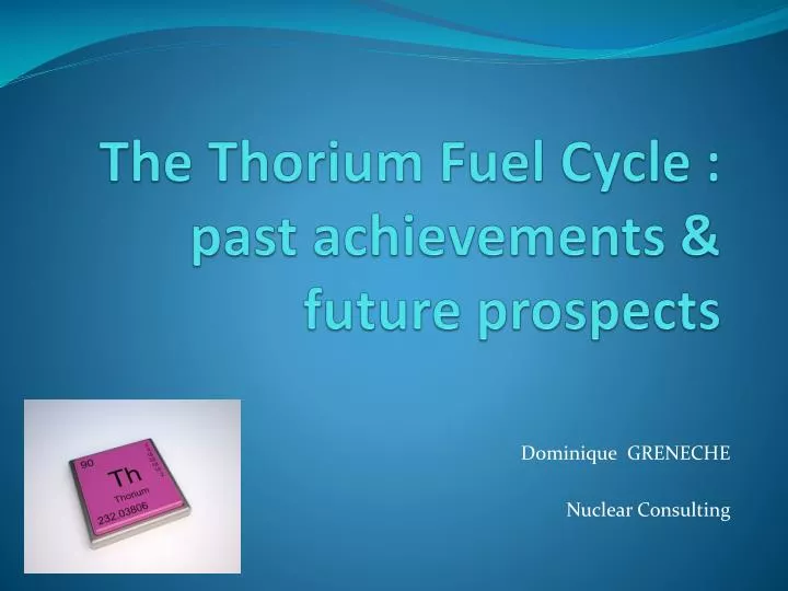 the thorium fuel cycle past achievements future prospects