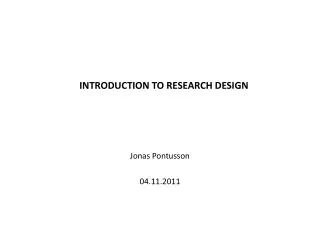 INTRODUCTION TO RESEARCH DESIGN
