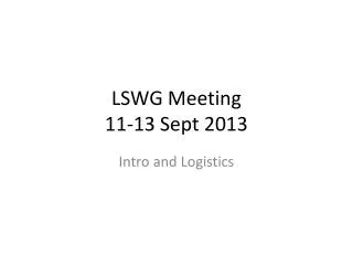 LSWG Meeting 11-13 Sept 2013