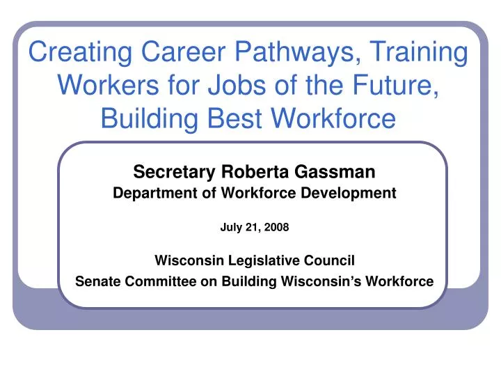 creating career pathways training workers for jobs of the future building best workforce