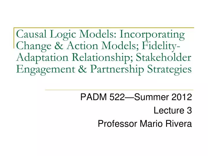 padm 522 summer 2012 lecture 3 professor mario rivera