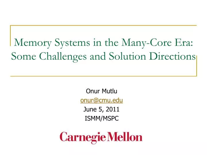 memory systems in the many core era some challenges and solution directions