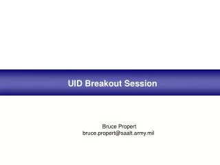 UID Breakout Session