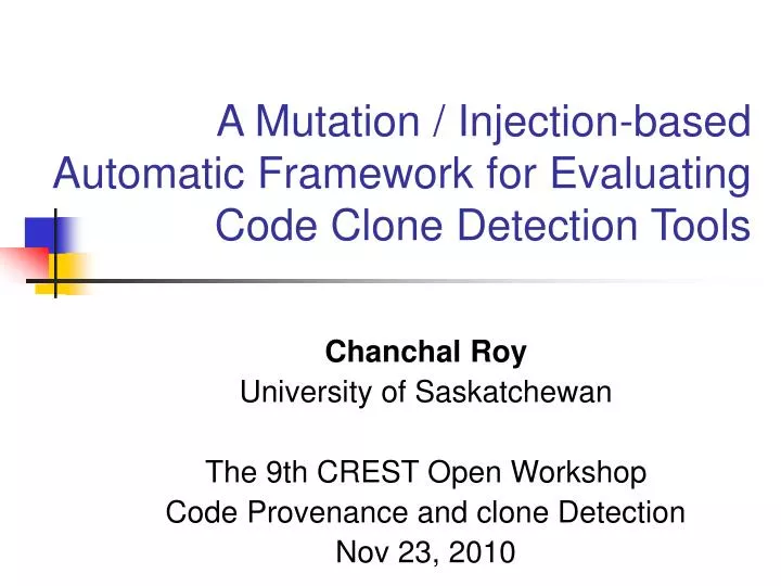 a mutation injection based automatic framework for evaluating code clone detection tools