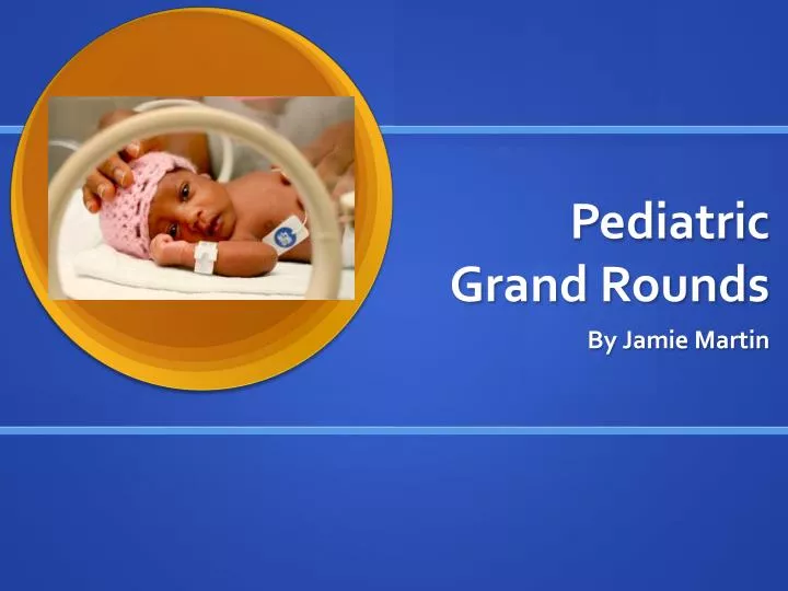 pediatric grand rounds
