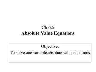 Ch 6.5 Absolute Value Equations