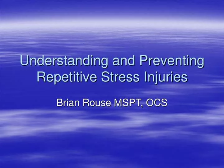 understanding and preventing repetitive stress injuries