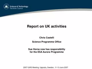 Report on UK activities Chris Castelli Science Programme Office