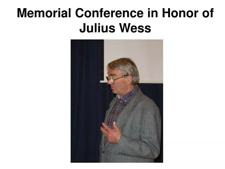memorial conference in honor of julius wess