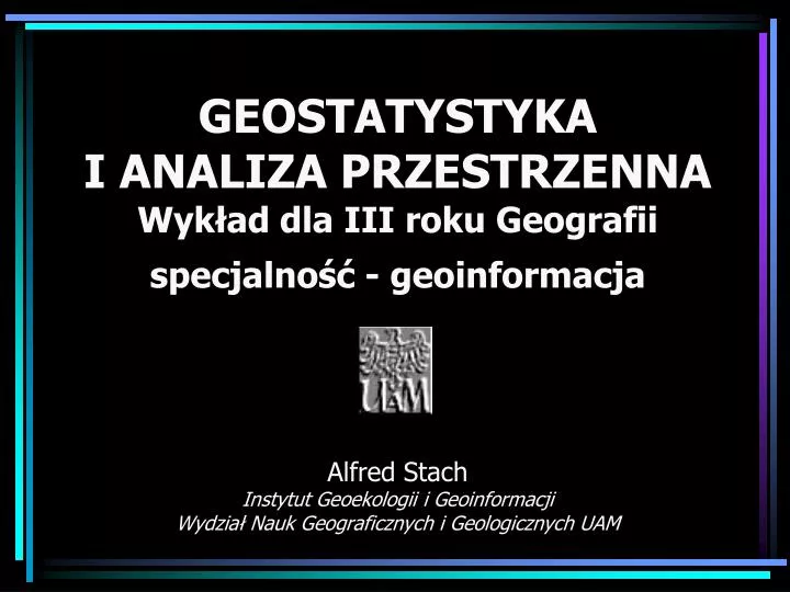 geostatystyka i analiza przestrzenna wyk ad dla iii roku geografii specjalno geoinformacja