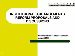 INSTITUTIONAL ARRANGEMENTS REFORM PROPOSALS AND DISCUSSIONS