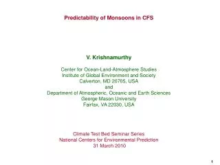 Predictability of Monsoons in CFS V. Krishnamurthy Center for Ocean-Land-Atmosphere Studies