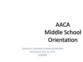 AACA Middle School Orientation