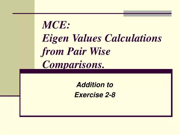 mce eigen values calculations from pair wise comparisons