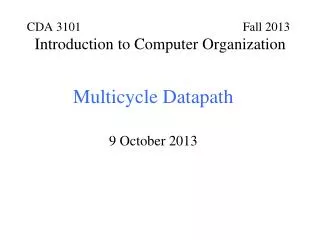 Multicycle Datapath 9 October 2013