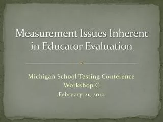 Measurement Issues Inherent in Educator Evaluation