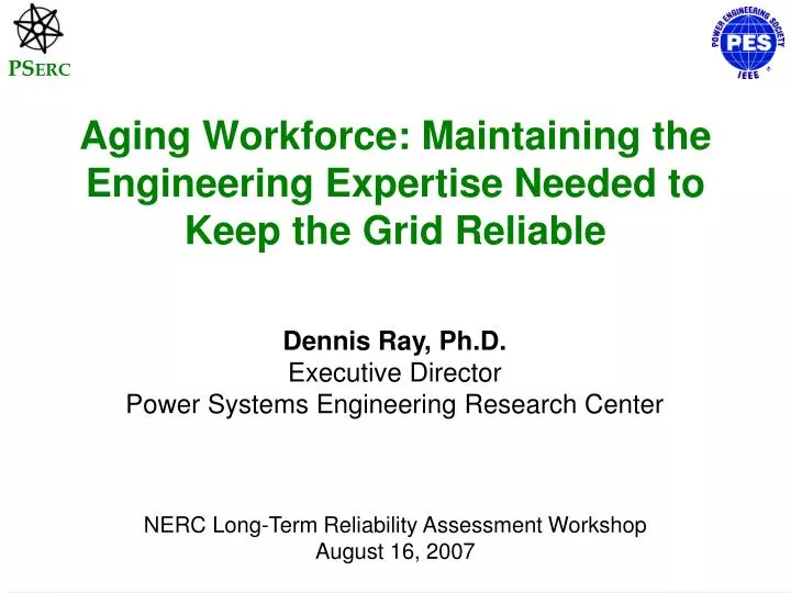 aging workforce maintaining the engineering expertise needed to keep the grid reliable