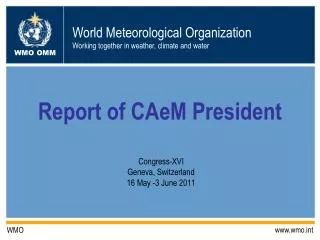 Report of CAeM President