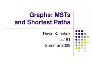 Graphs: MSTs and Shortest Paths