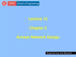 Lecture 12 Chapter 5 Access Network Design