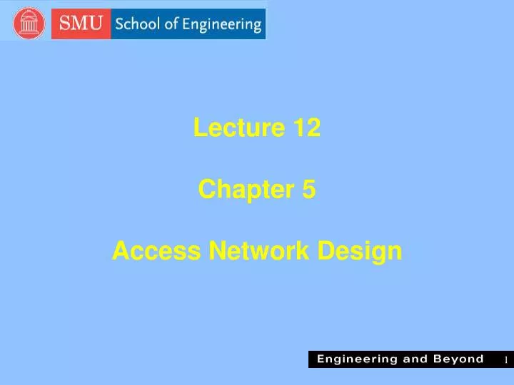 lecture 12 chapter 5 access network design