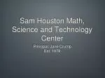 Sam Houston Math, Science and Technology Center - slide 1