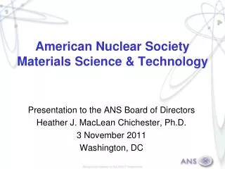 American Nuclear Society Materials Science &amp; Technology