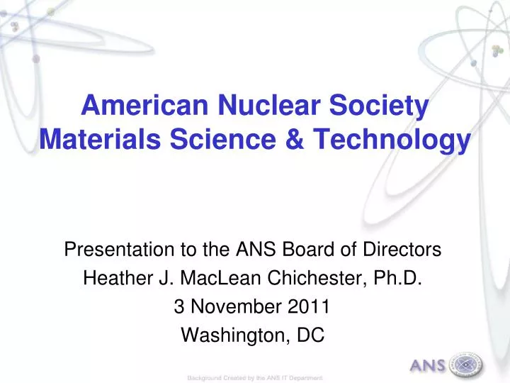 american nuclear society materials science technology
