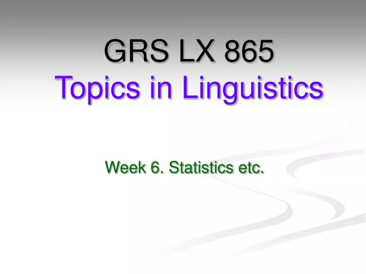 grs lx 865 topics in linguistics