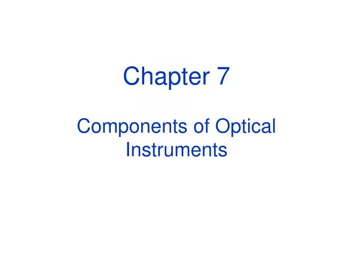 chapter 7 components of optical instruments