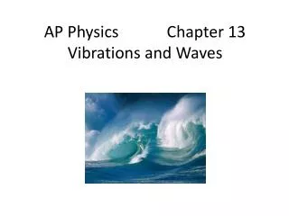 AP Physics Chapter 13 Vibrations and Waves